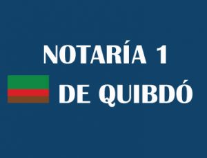 notaría primera de Quibdó