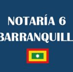 Notaría 6 Barranquilla [Notaría sexta de Barranquilla]